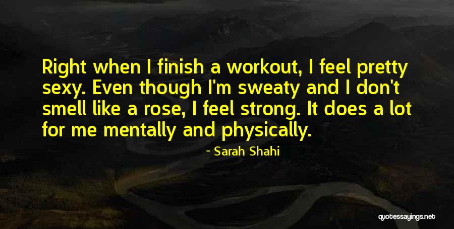 A Strong Finish Quotes By Sarah Shahi A Strong Finish Quotes By Sarah Shahi