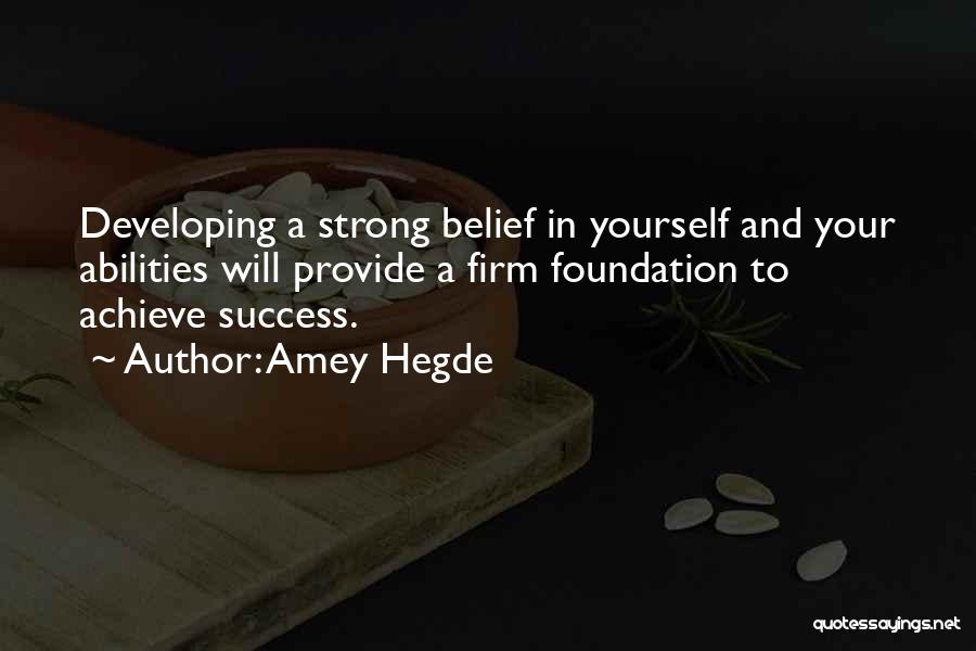 A Strong Foundation Quotes By Amey Hegde