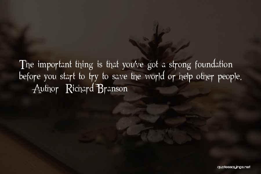 A Strong Foundation Quotes By Richard Branson