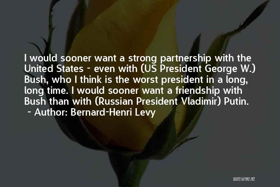 A Strong Friendship Quotes By Bernard-Henri Levy