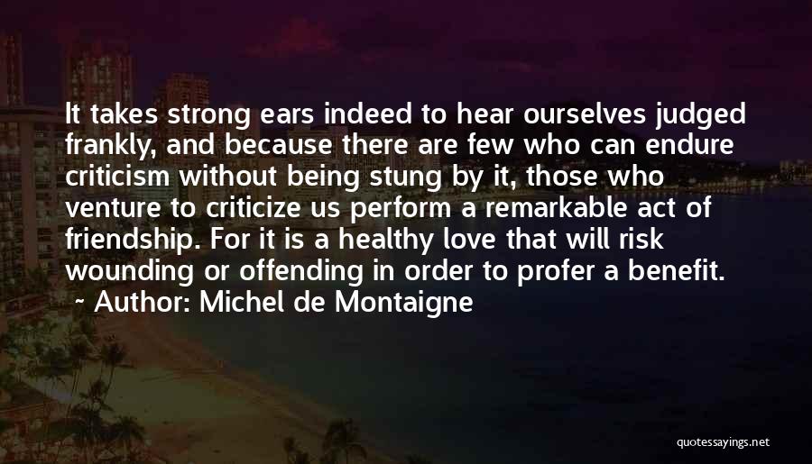 A Strong Friendship Quotes By Michel De Montaigne