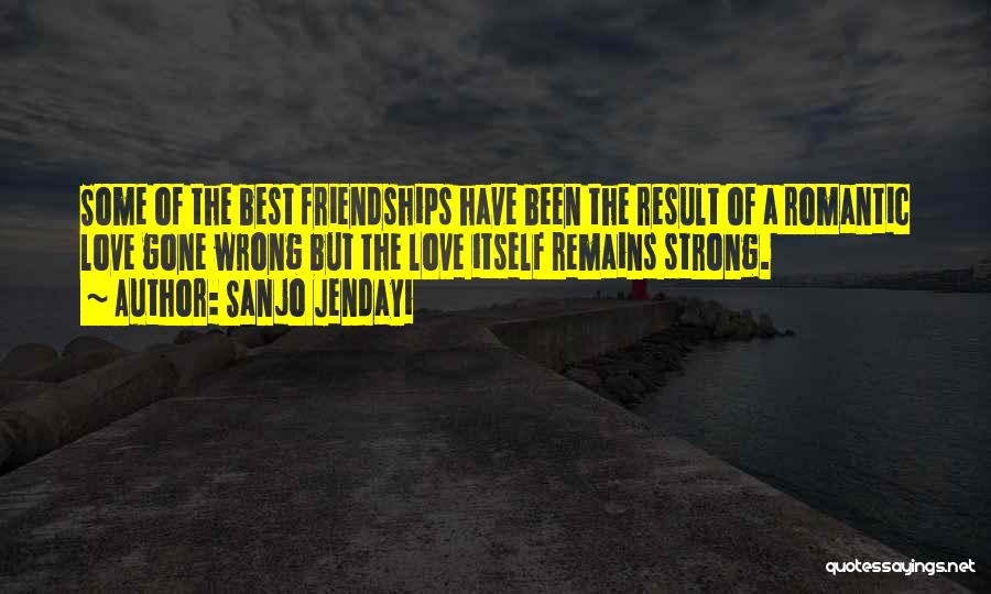 A Strong Friendship Quotes By Sanjo Jendayi