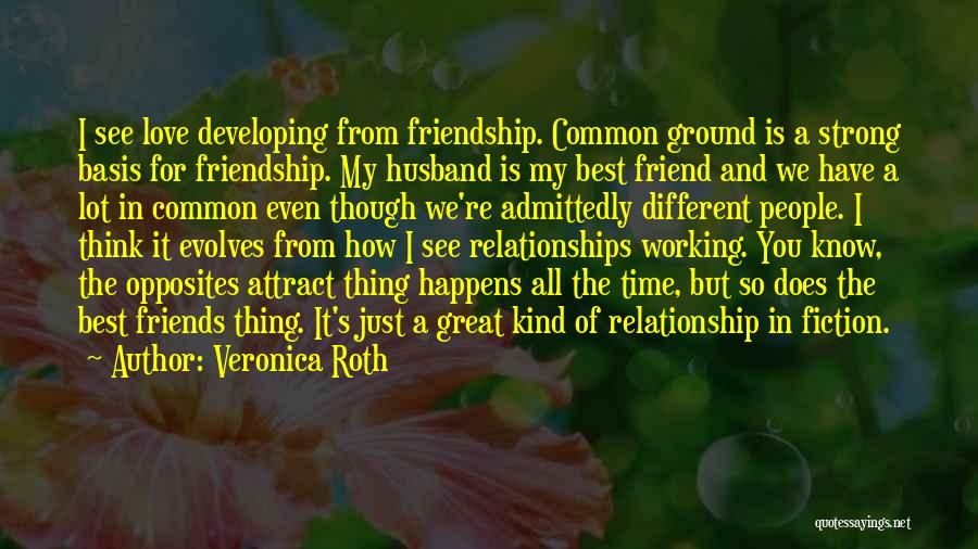 A Strong Friendship Quotes By Veronica Roth