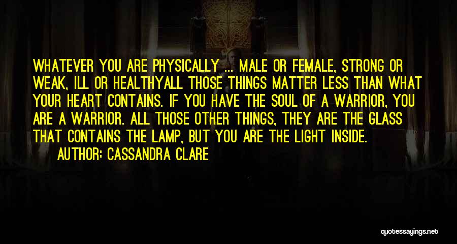 A Strong Heart Quotes By Cassandra Clare