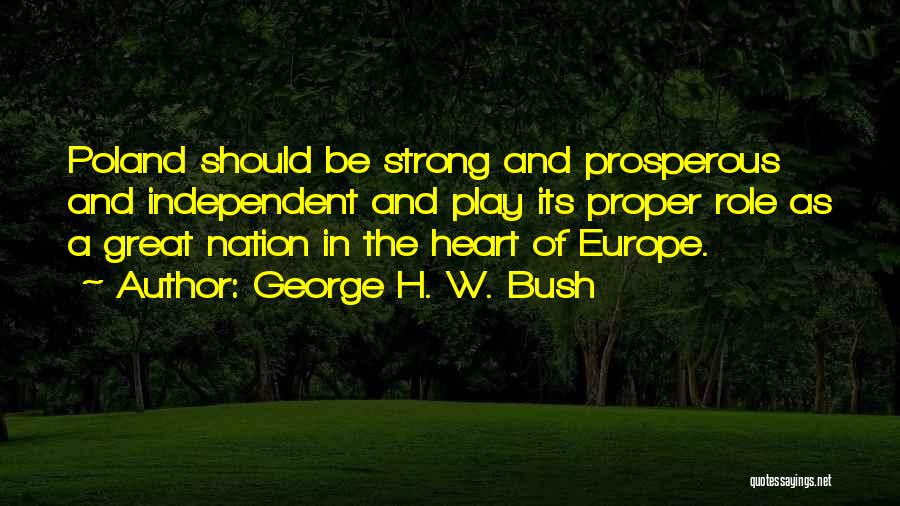 A Strong Heart Quotes By George H. W. Bush