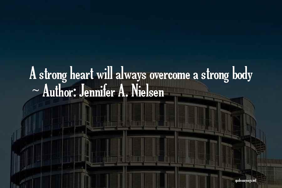 A Strong Heart Quotes By Jennifer A. Nielsen