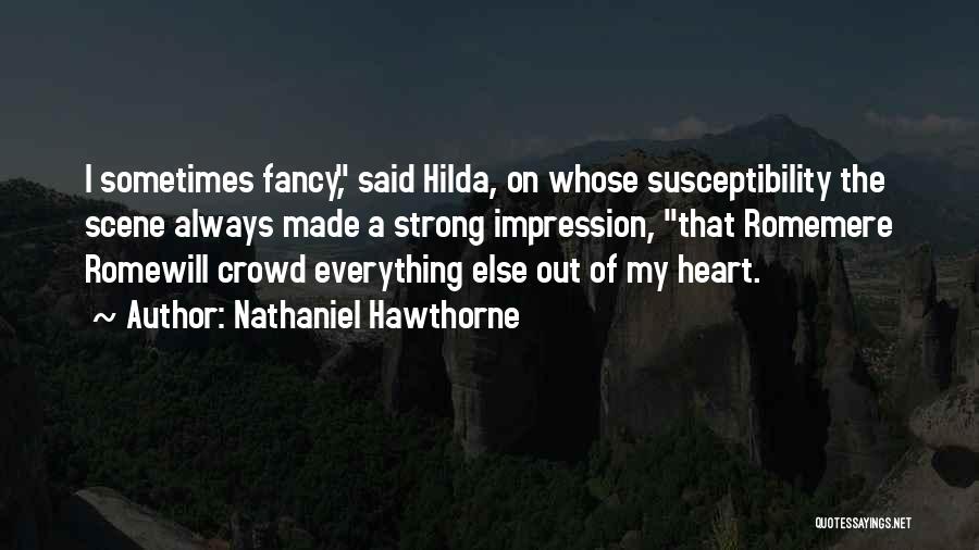 A Strong Heart Quotes By Nathaniel Hawthorne