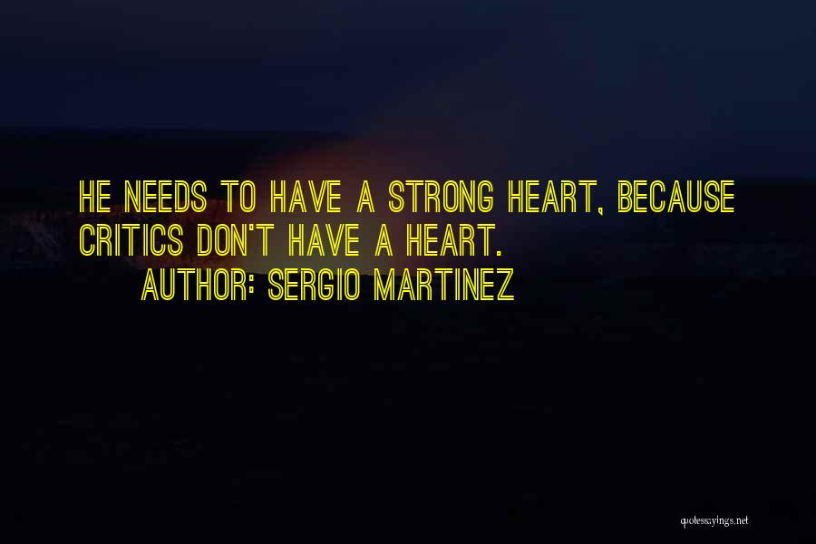 A Strong Heart Quotes By Sergio Martinez