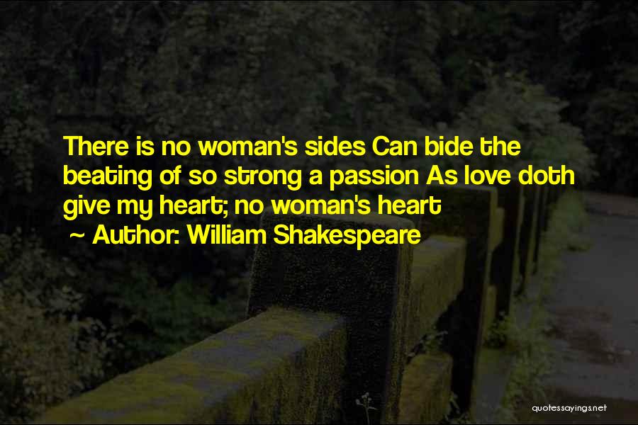 A Strong Heart Quotes By William Shakespeare