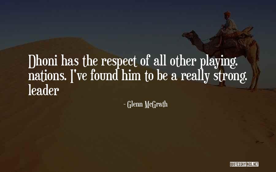 A Strong Leader Quotes By Glenn McGrath A Strong Leader Quotes By Glenn McGrath