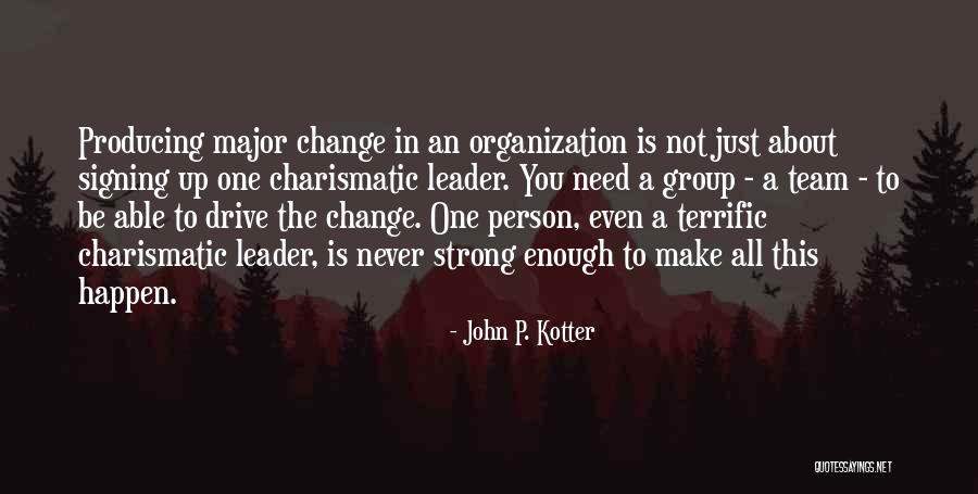 A Strong Leader Quotes By John P. Kotter A Strong Leader Quotes By John P. Kotter