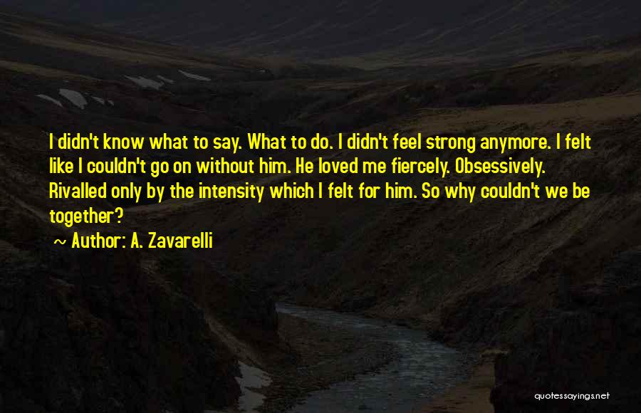 A Strong Love Quotes By A. Zavarelli