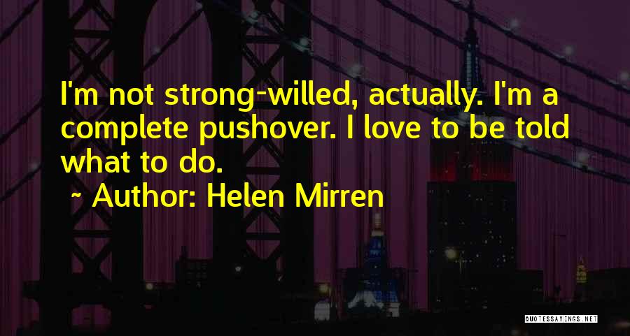 A Strong Love Quotes By Helen Mirren