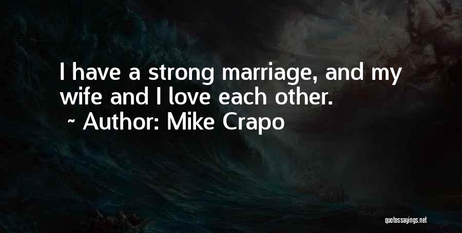 A Strong Love Quotes By Mike Crapo