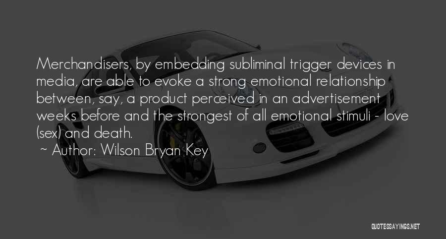 A Strong Love Quotes By Wilson Bryan Key