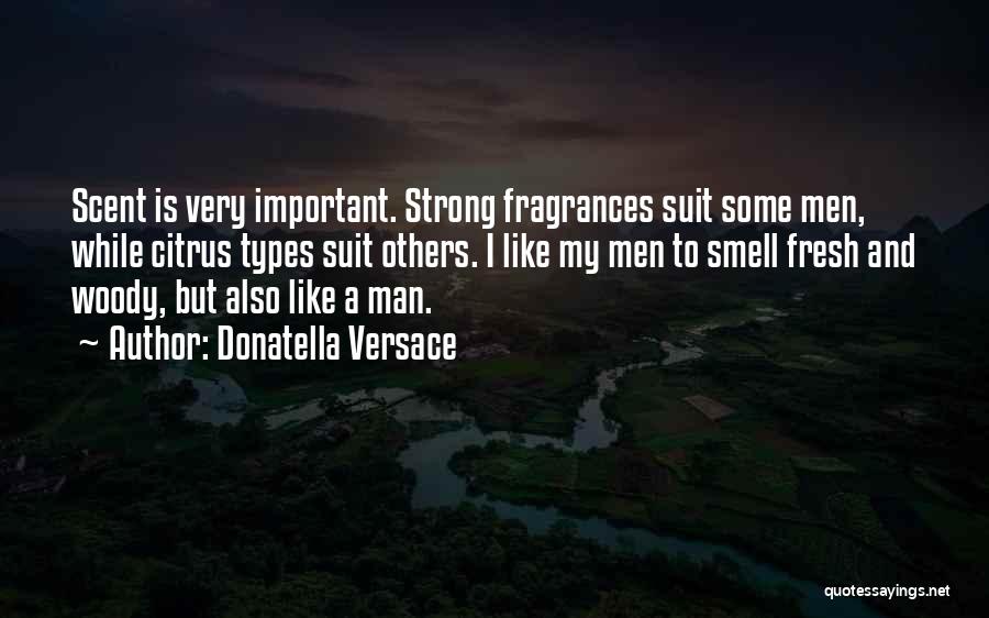 A Strong Man Is Quotes By Donatella Versace