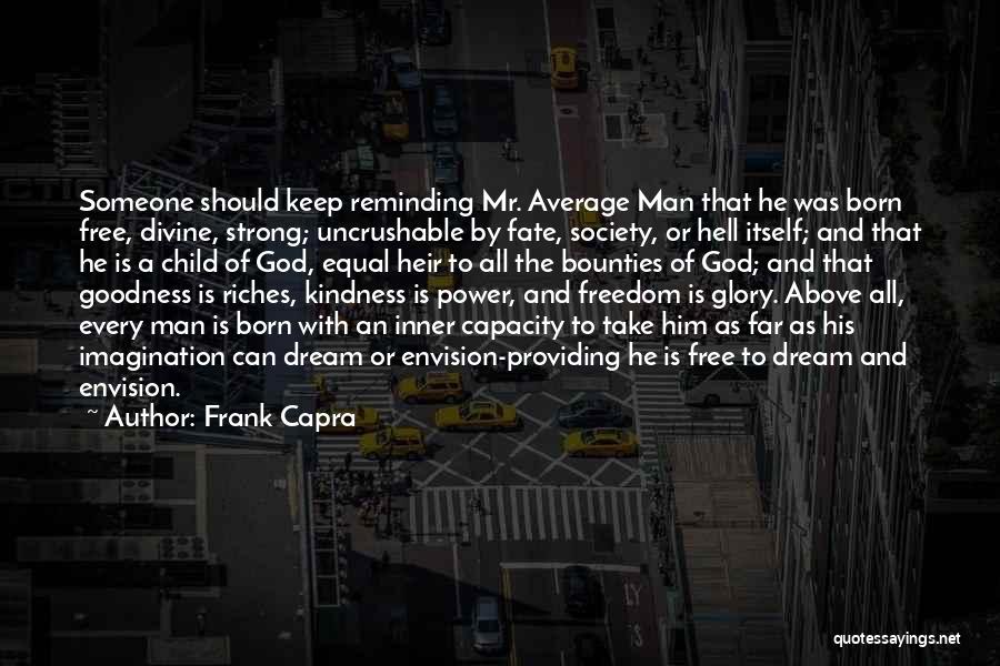 A Strong Man Is Quotes By Frank Capra