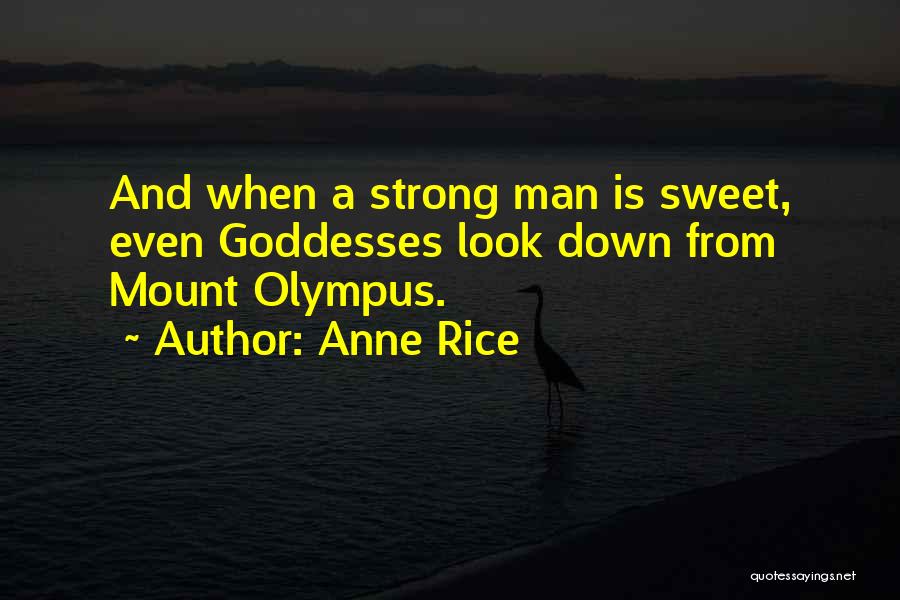 A Strong Man Quotes By Anne Rice