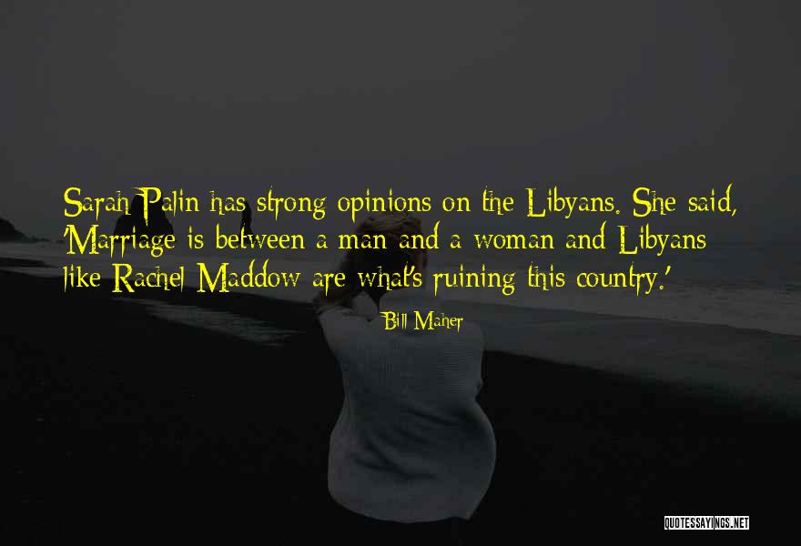 A Strong Man Quotes By Bill Maher A Strong Man Quotes By Bill Maher