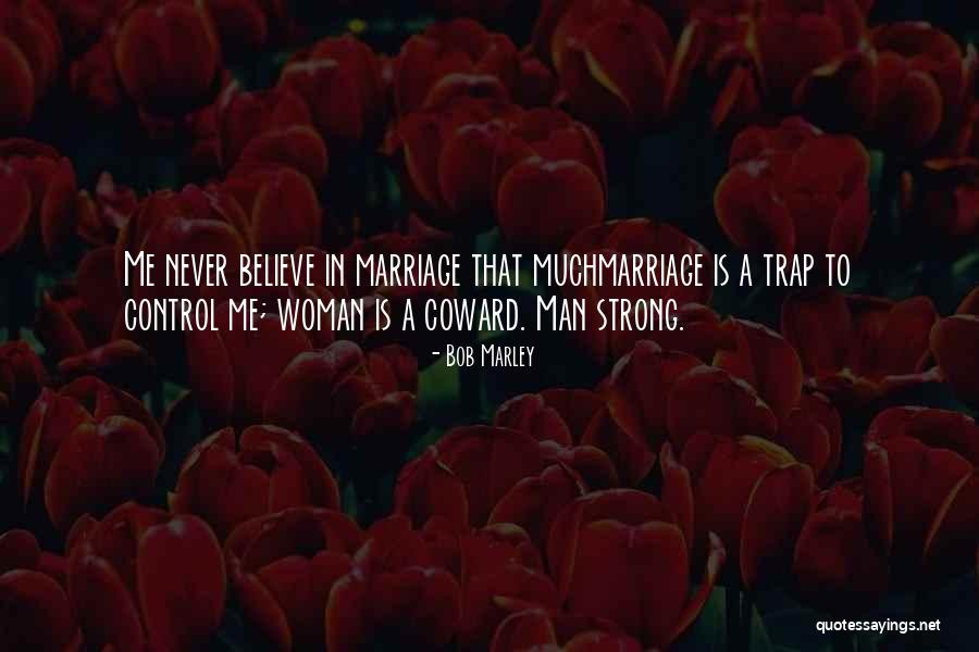 A Strong Man Quotes By Bob Marley A Strong Man Quotes By Bob Marley