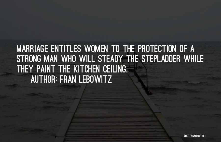 A Strong Man Quotes By Fran Lebowitz