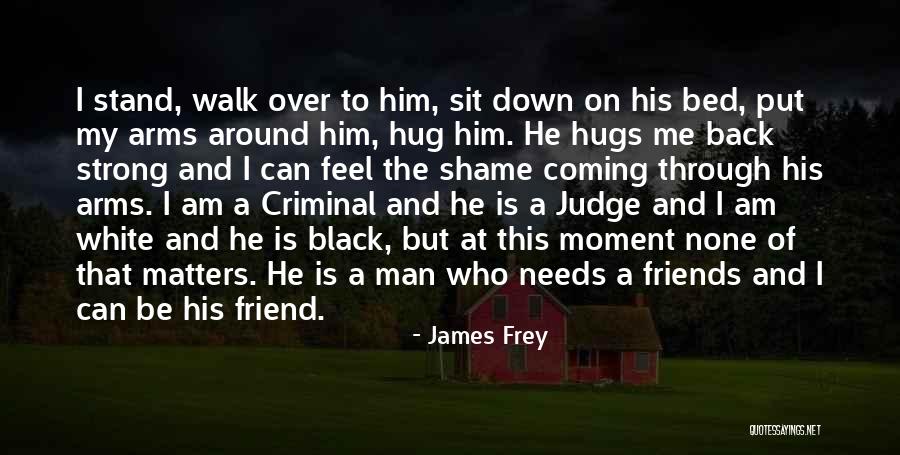 A Strong Man Quotes By James Frey