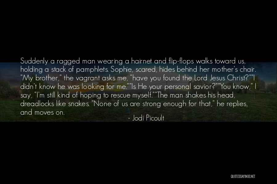 A Strong Man Quotes By Jodi Picoult