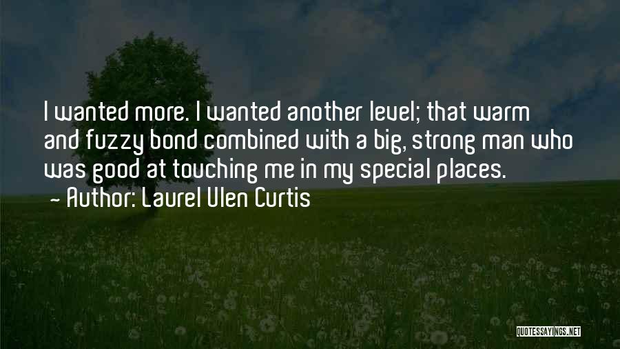 A Strong Man Quotes By Laurel Ulen Curtis