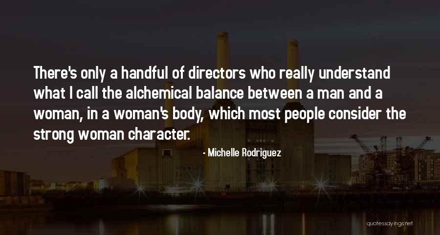 A Strong Man Quotes By Michelle Rodriguez A Strong Man Quotes By Michelle Rodriguez