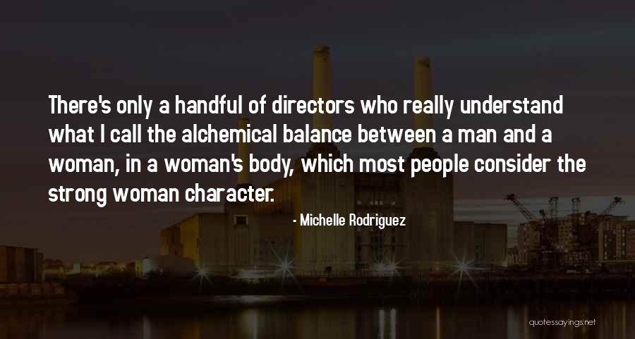 A Strong Man Quotes By Michelle Rodriguez