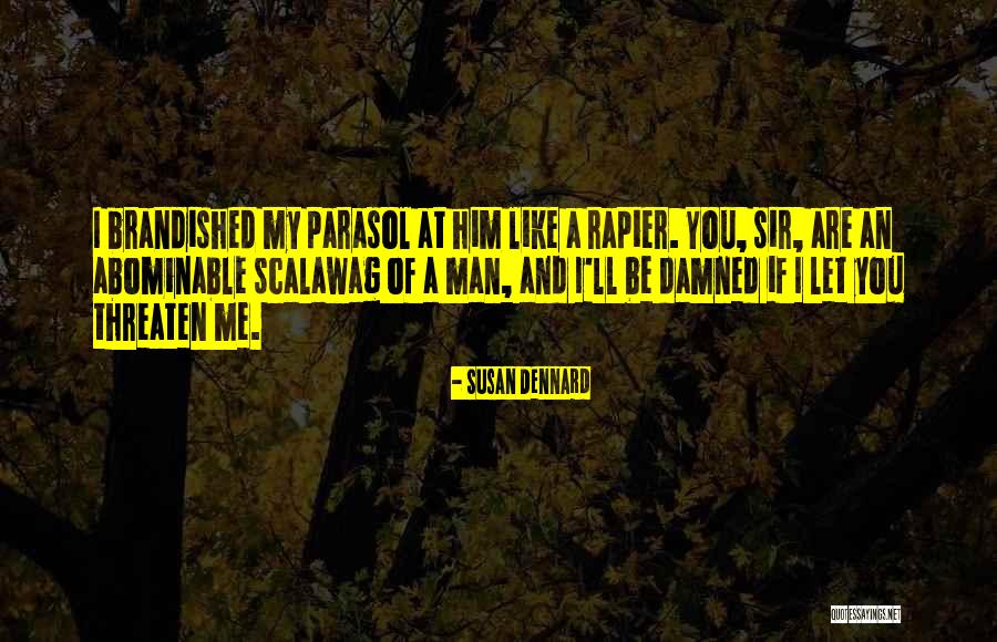 A Strong Man Quotes By Susan Dennard A Strong Man Quotes By Susan Dennard