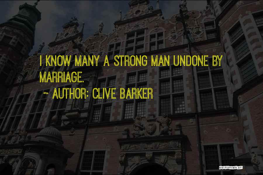 A Strong Marriage Quotes By Clive Barker
