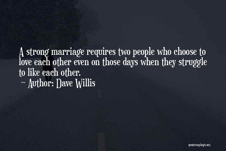A Strong Marriage Quotes By Dave Willis
