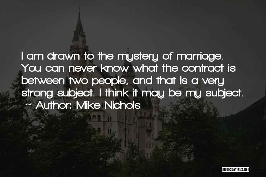 A Strong Marriage Quotes By Mike Nichols