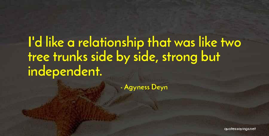 A Strong Relationship Quotes By Agyness Deyn A Strong Relationship Quotes By Agyness Deyn