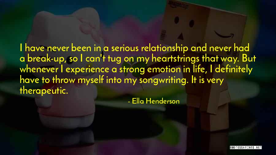 A Strong Relationship Quotes By Ella Henderson A Strong Relationship Quotes By Ella Henderson