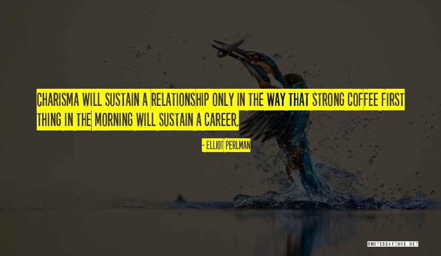 A Strong Relationship Quotes By Elliot Perlman A Strong Relationship Quotes By Elliot Perlman