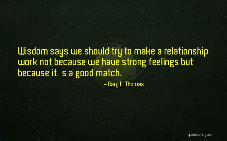 A Strong Relationship Quotes By Gary L. Thomas A Strong Relationship Quotes By Gary L. Thomas