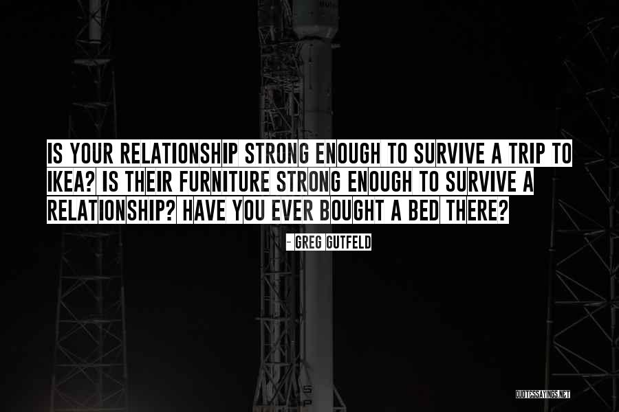 A Strong Relationship Quotes By Greg Gutfeld A Strong Relationship Quotes By Greg Gutfeld