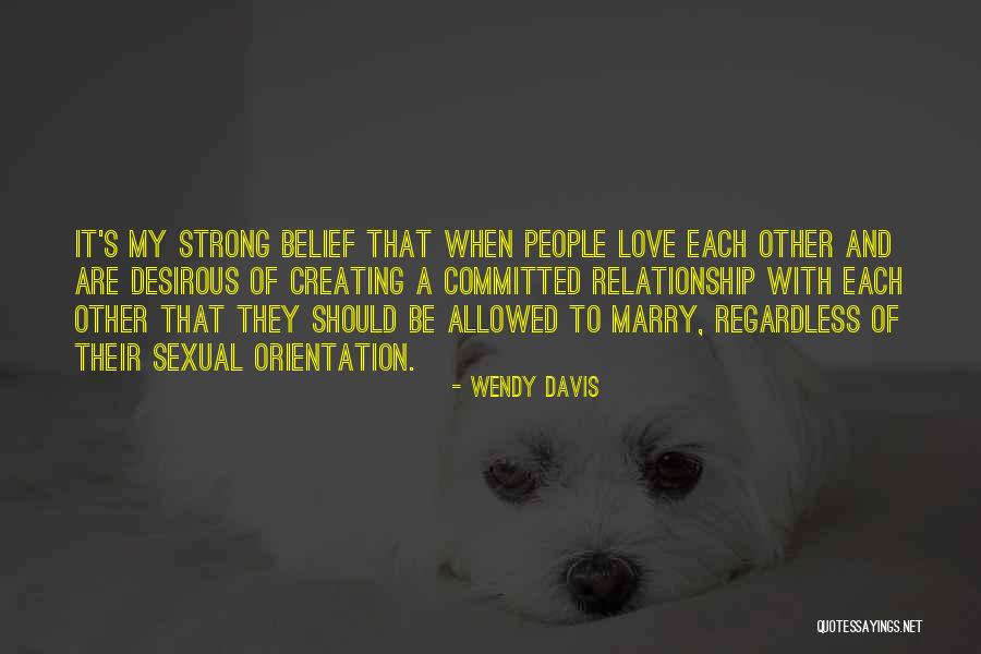 A Strong Relationship Quotes By Wendy Davis A Strong Relationship Quotes By Wendy Davis