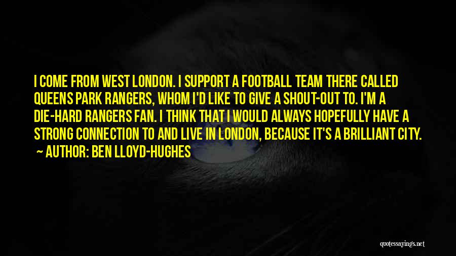 A Strong Team Quotes By Ben Lloyd-Hughes