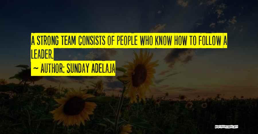 A Strong Team Quotes By Sunday Adelaja