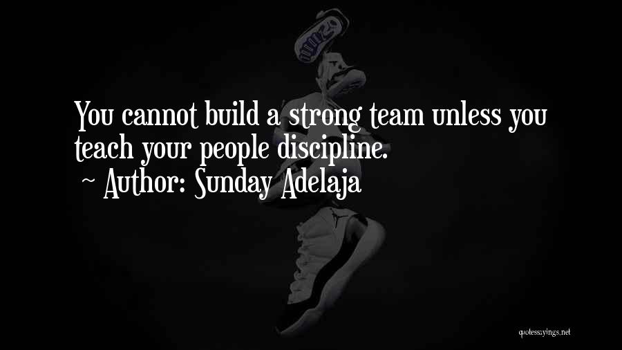 A Strong Team Quotes By Sunday Adelaja