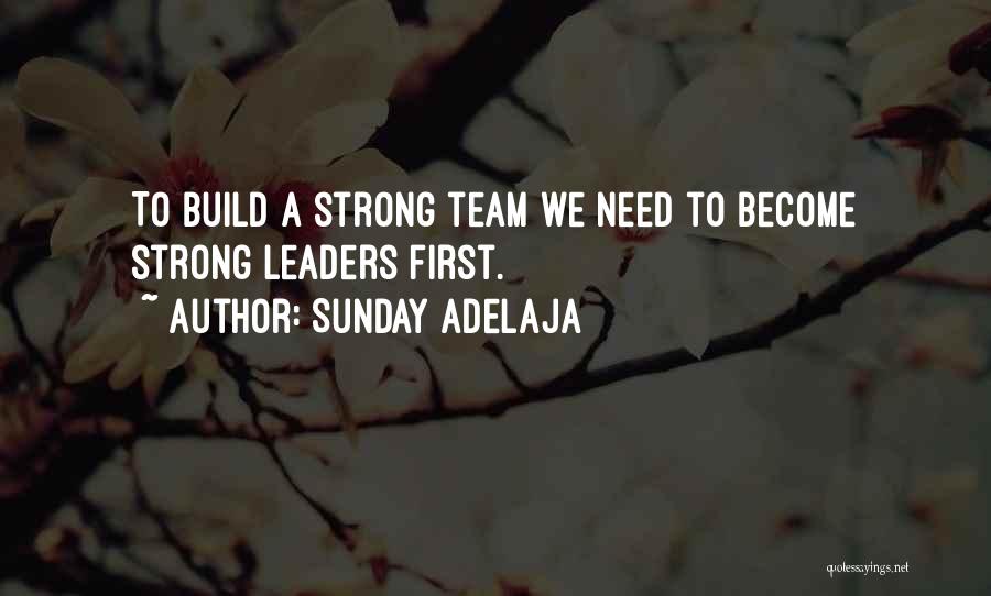 A Strong Team Quotes By Sunday Adelaja