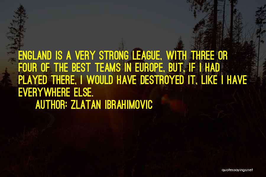 A Strong Team Quotes By Zlatan Ibrahimovic