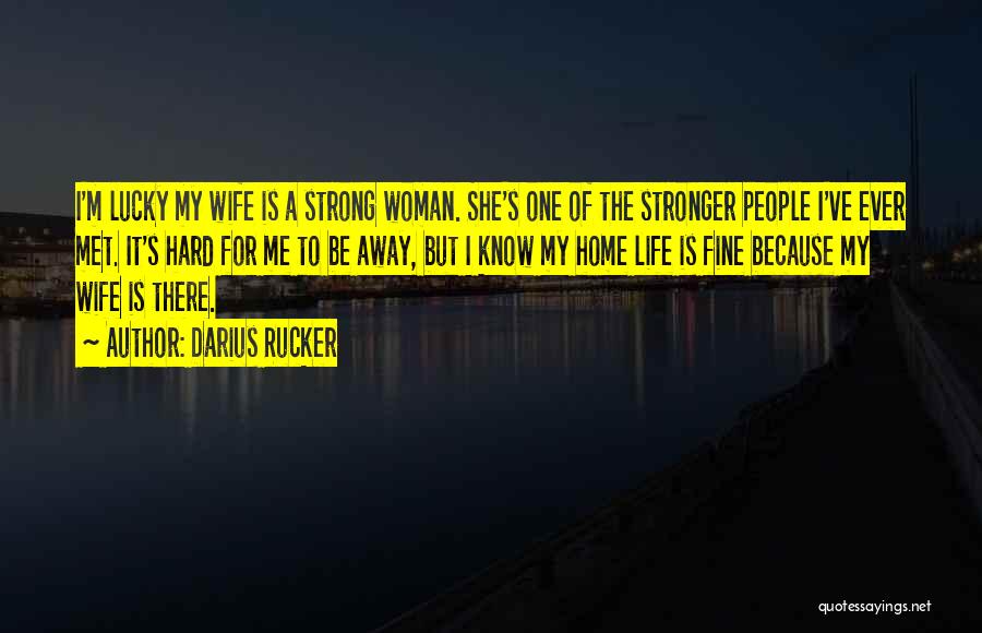 A Strong Wife Quotes By Darius Rucker