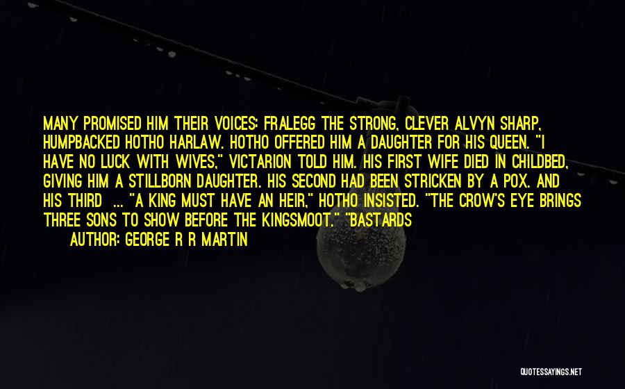 A Strong Wife Quotes By George R R Martin