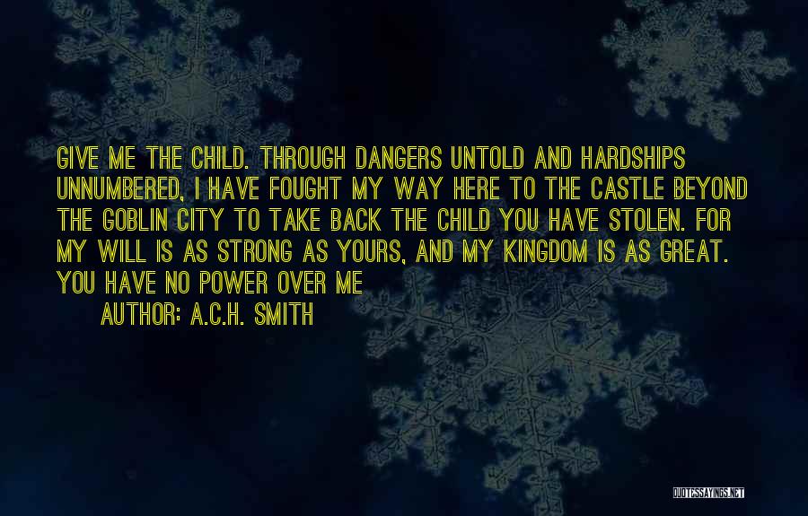 A Strong Will Quotes By A.C.H. Smith