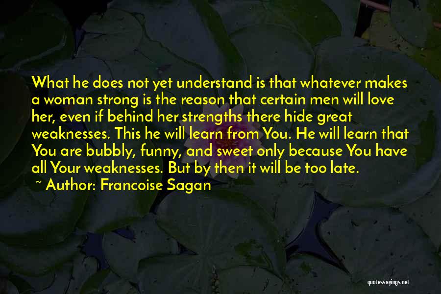 A Strong Will Quotes By Francoise Sagan