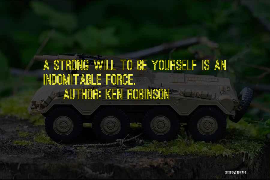 A Strong Will Quotes By Ken Robinson